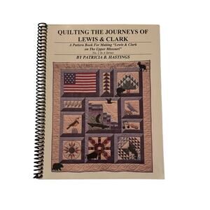 Quilting the Journeys of Lewis & Clark Book 2 Upper Missouri Pattern Book Trail